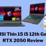 MSI Thin 15 i5 12th Gen RTX 2050 Review: best budget gaming laptop